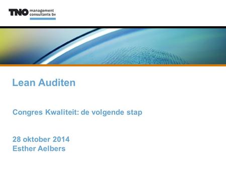 Lean Auditen Congres Kwaliteit: de volgende stap 28 oktober 2014