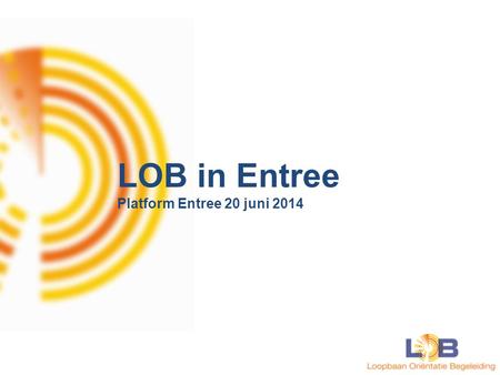 LOB in Entree Platform Entree 20 juni 2014.