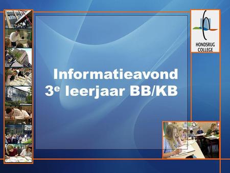 Informatieavond 3e leerjaar BB/KB