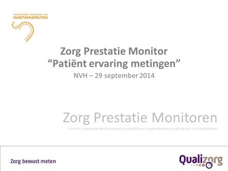 Zorg Prestatie Monitor “Patiënt ervaring metingen”