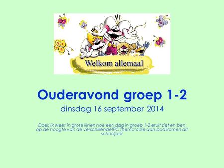 Ouderavond groep 1-2 dinsdag 16 september 2014