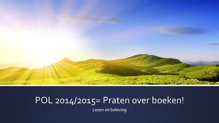 POL 2014/2015= Praten over boeken!
