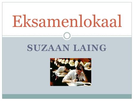 Eksamenlokaal Suzaan Laing.