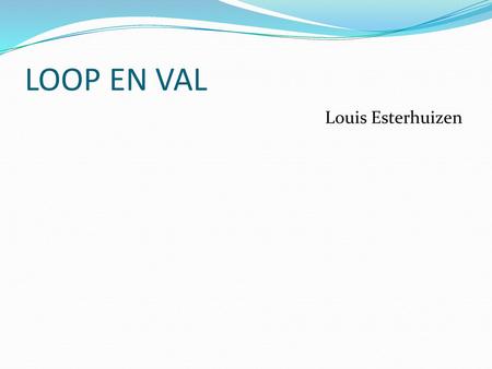 LOOP EN VAL Louis Esterhuizen.