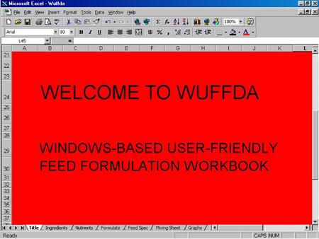 WUFFDA Agtergrond WUFFDA benodig die MicroSoft Excel sigblad program waarvan die “Solver” funksie geinstalleer is. ‘n Basiese kennis van sigblaaie.