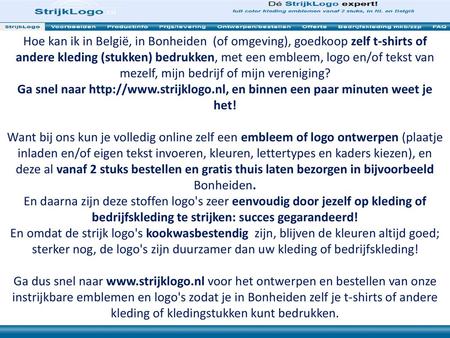 Hoe kan ik in België, in Bonheiden (of omgeving), goedkoop zelf t-shirts of andere kleding (stukken) bedrukken, met een embleem, logo en/of tekst van.