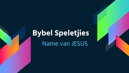 Bybel Speletjies Name van JESUS.
