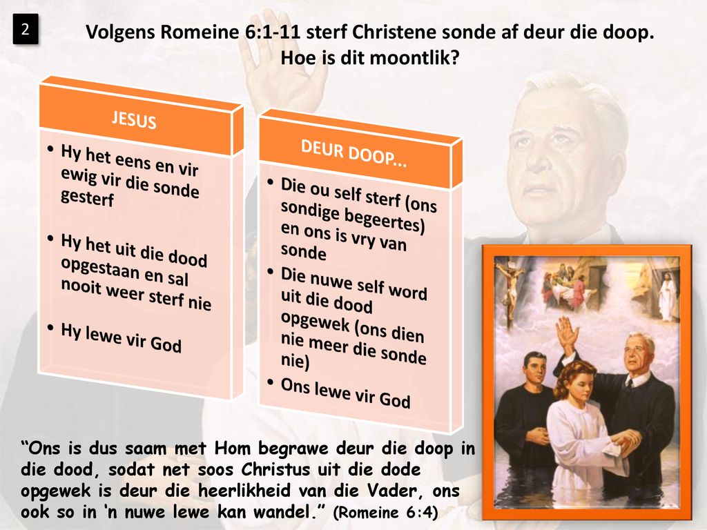 Volgens Romeine 6:1-11 sterf Christene sonde af deur die doop.