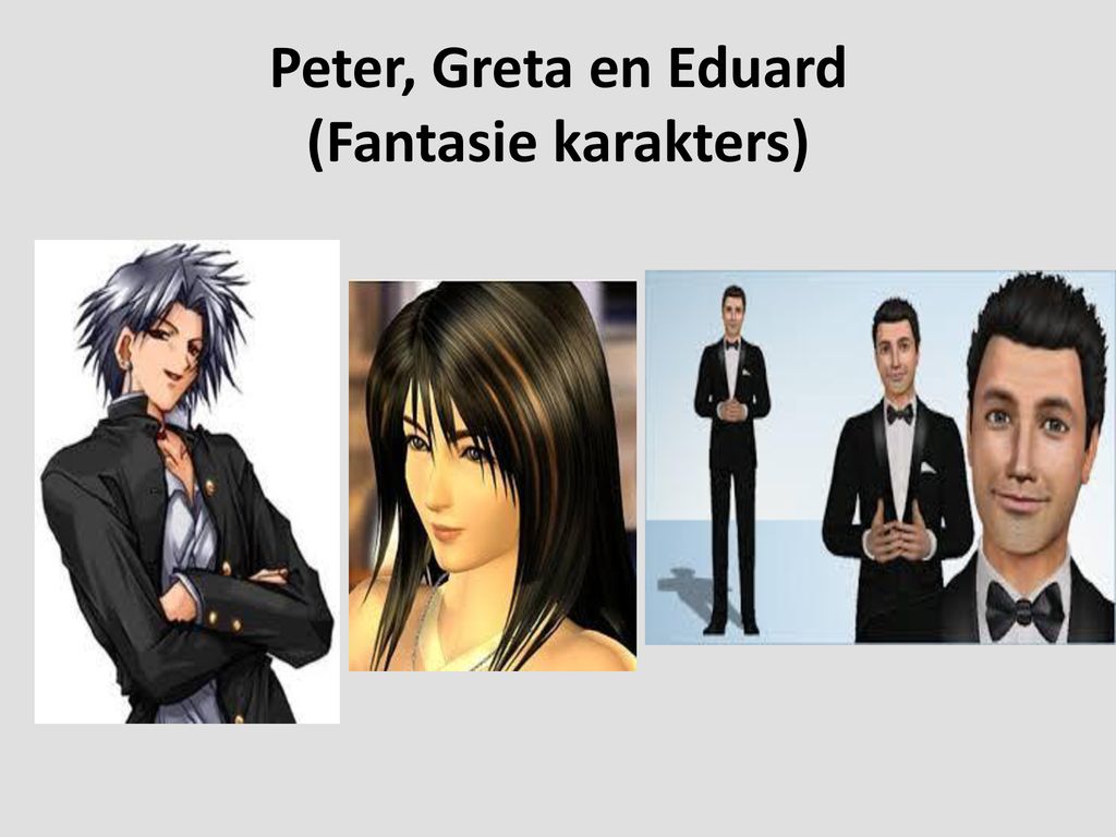 Peter, Greta en Eduard (Fantasie karakters)