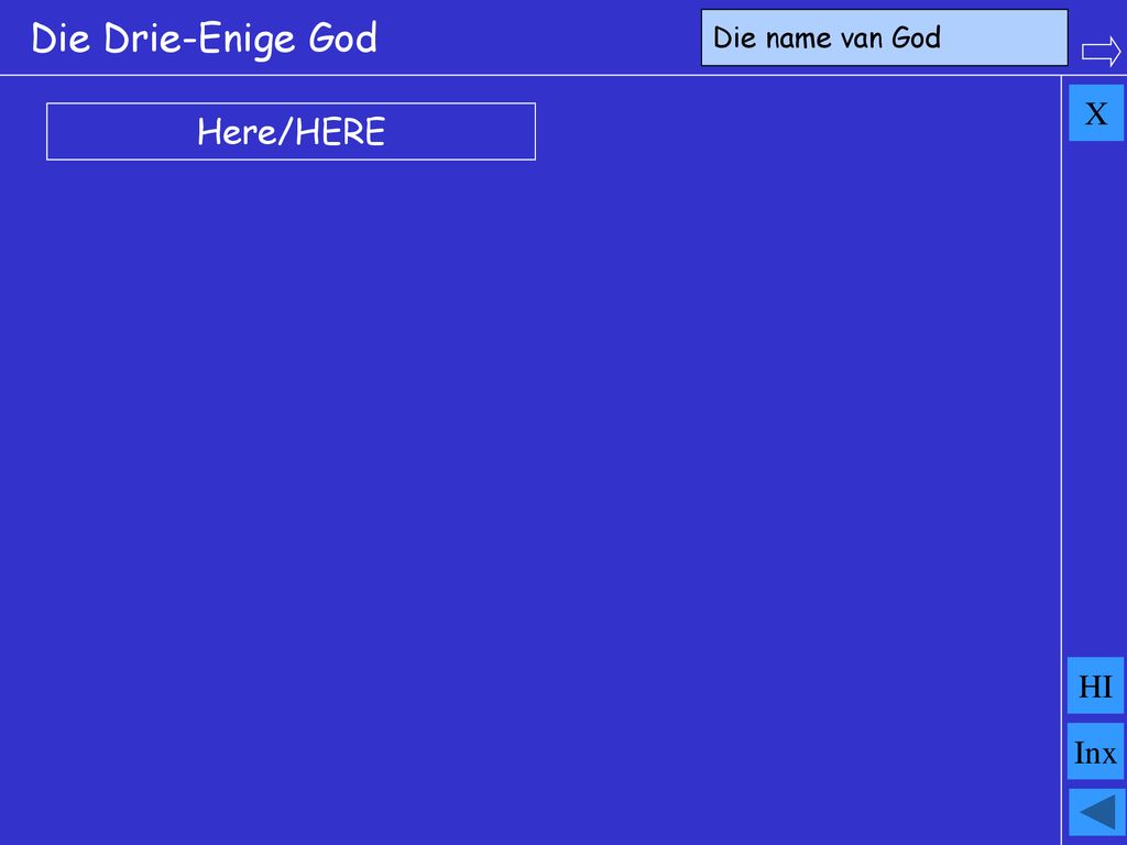 Die name van God Die Drie-Enige God X Here/HERE HI Inx