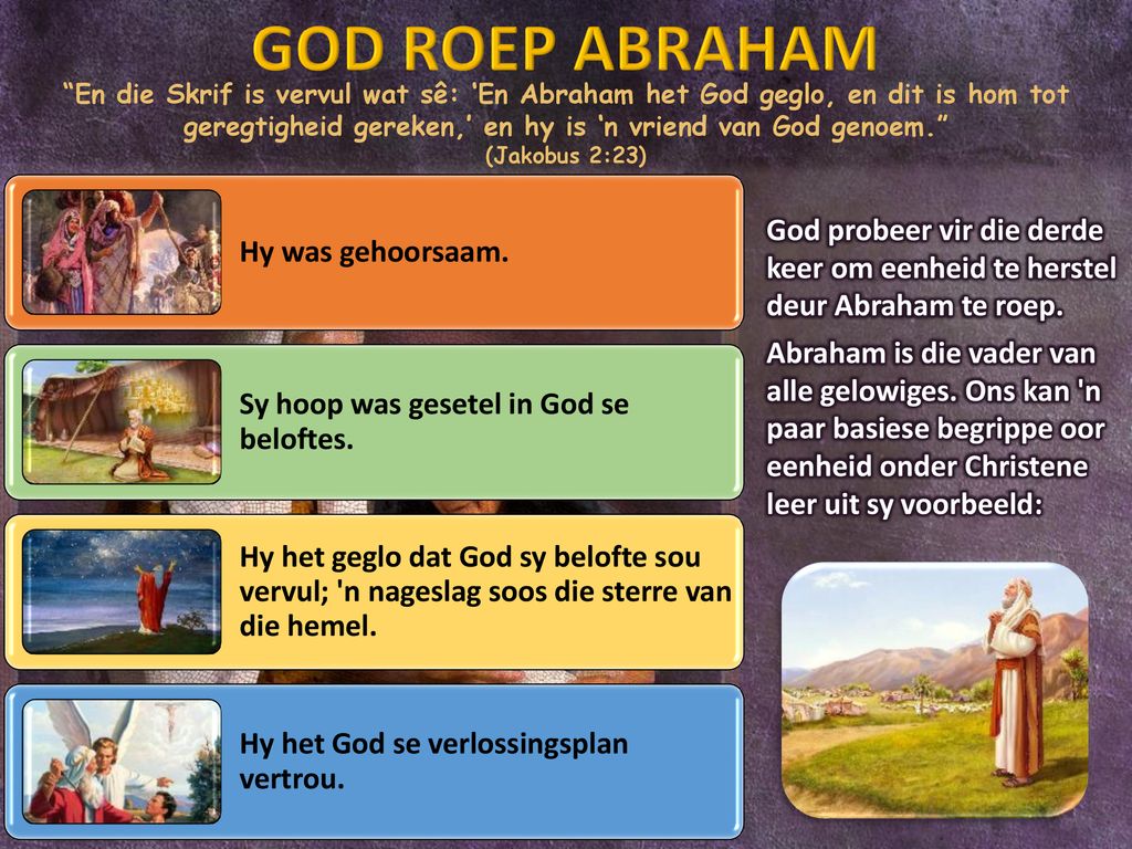 GOD ROEP ABRAHAM Hy was gehoorsaam.