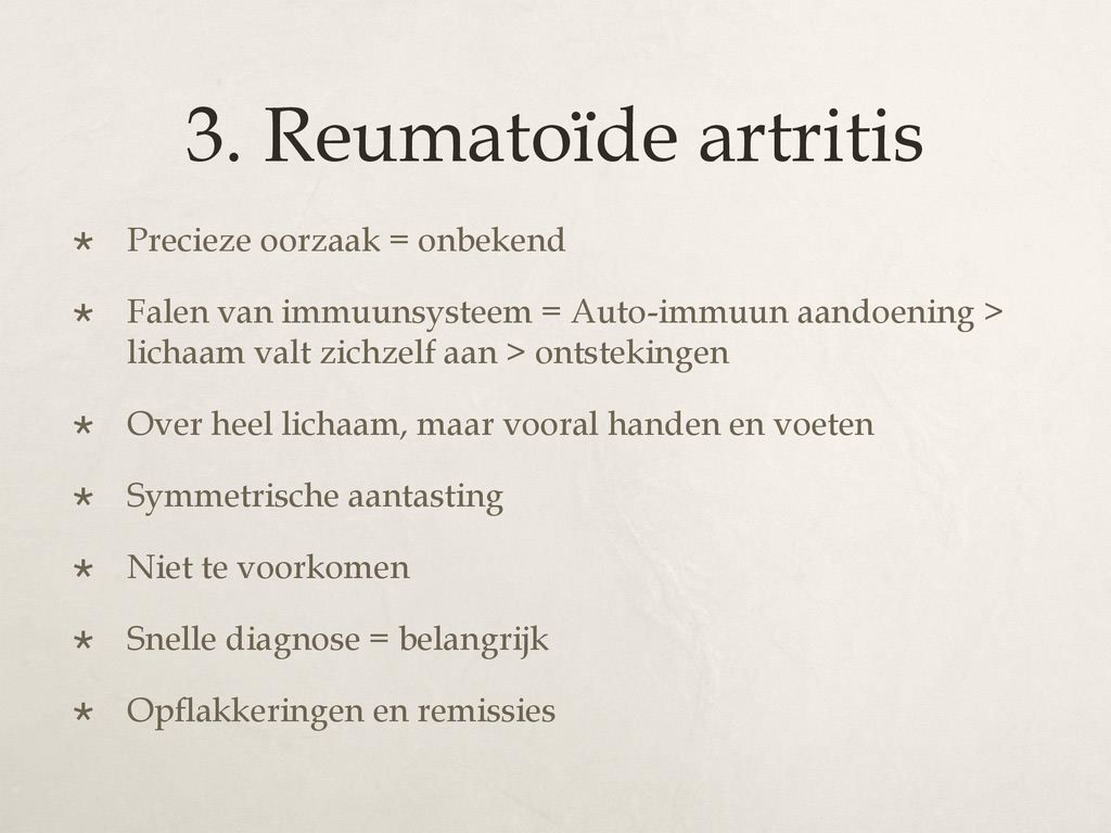 3. Reumatoïde artritis Precieze oorzaak = onbekend