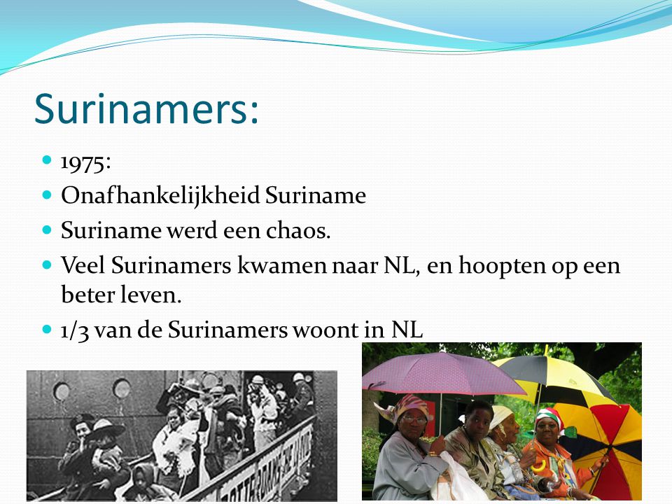 Surinamers: 1975: Onafhankelijkheid Suriname Suriname werd een chaos.