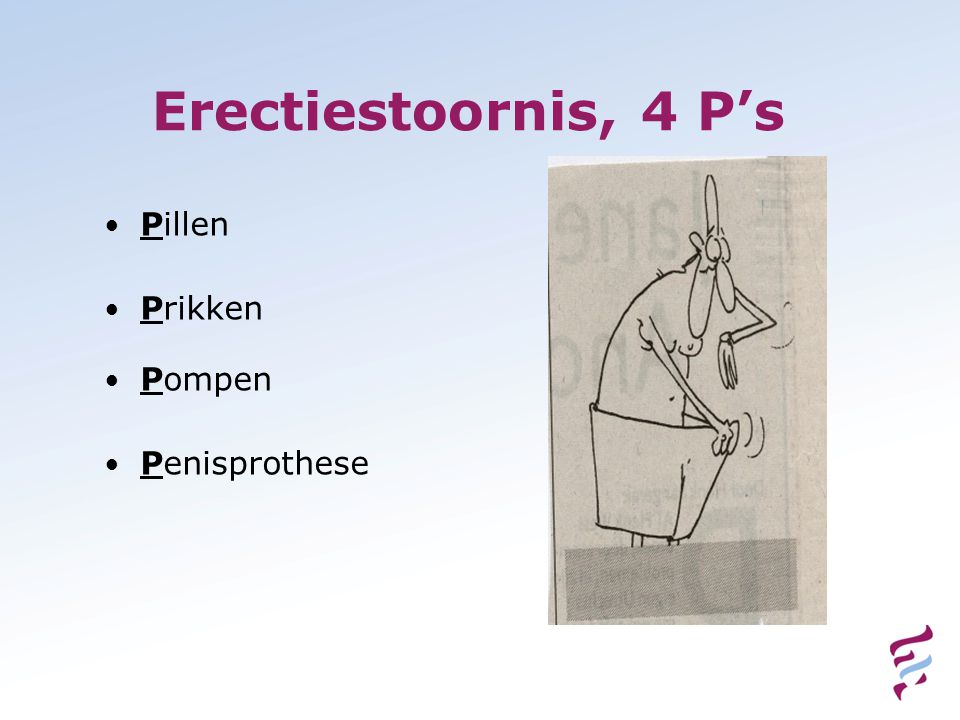 Erectiestoornis, 4 P’s Pillen Prikken Pompen Penisprothese