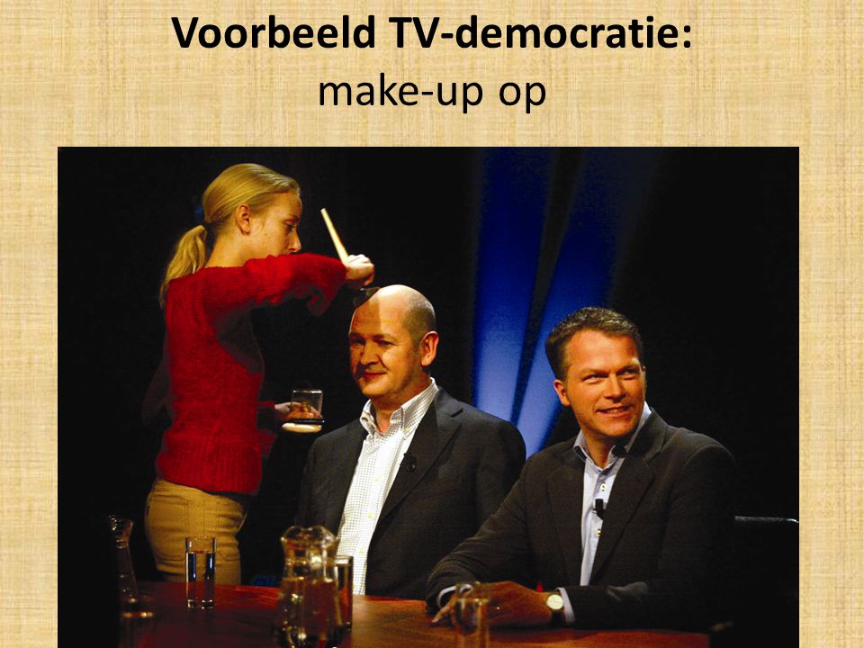 Voorbeeld TV-democratie: make-up op