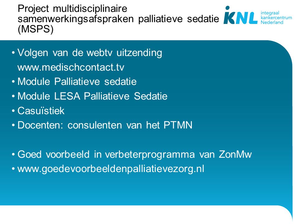 Project multidisciplinaire samenwerkingsafspraken palliatieve sedatie (MSPS)