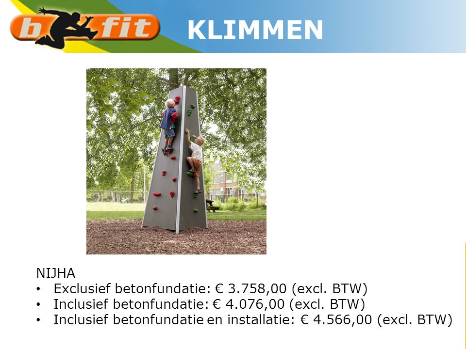 KLIMMEN NIJHA Exclusief betonfundatie: € 3.758,00 (excl. BTW)