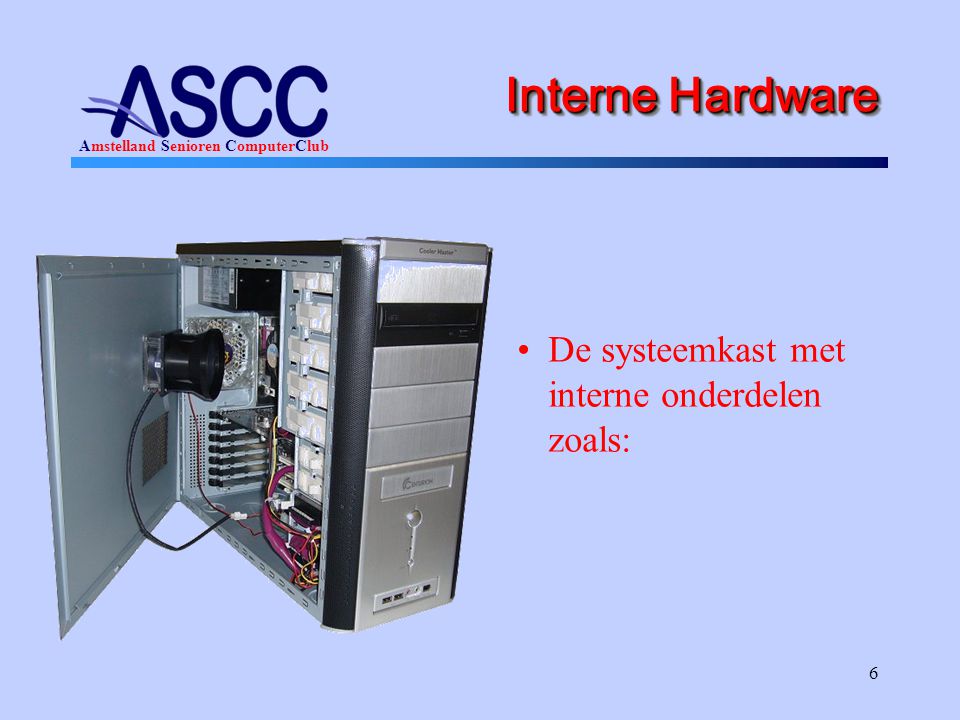 Interne Hardware De systeemkast met interne onderdelen zoals: