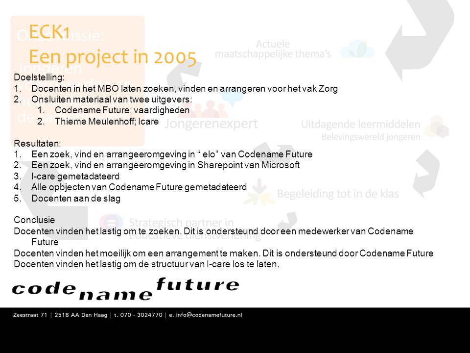 ECK1 Een project in 2005 Doelstelling:
