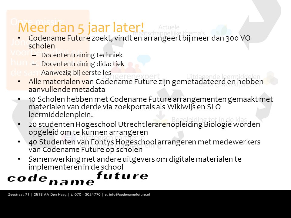 Meer dan 5 jaar later! Codename Future zoekt, vindt en arrangeert bij meer dan 300 VO scholen. Docententraining techniek.