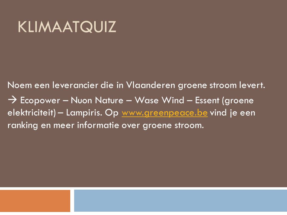 Klimaatquiz Noem een leverancier die in Vlaanderen groene stroom levert.
