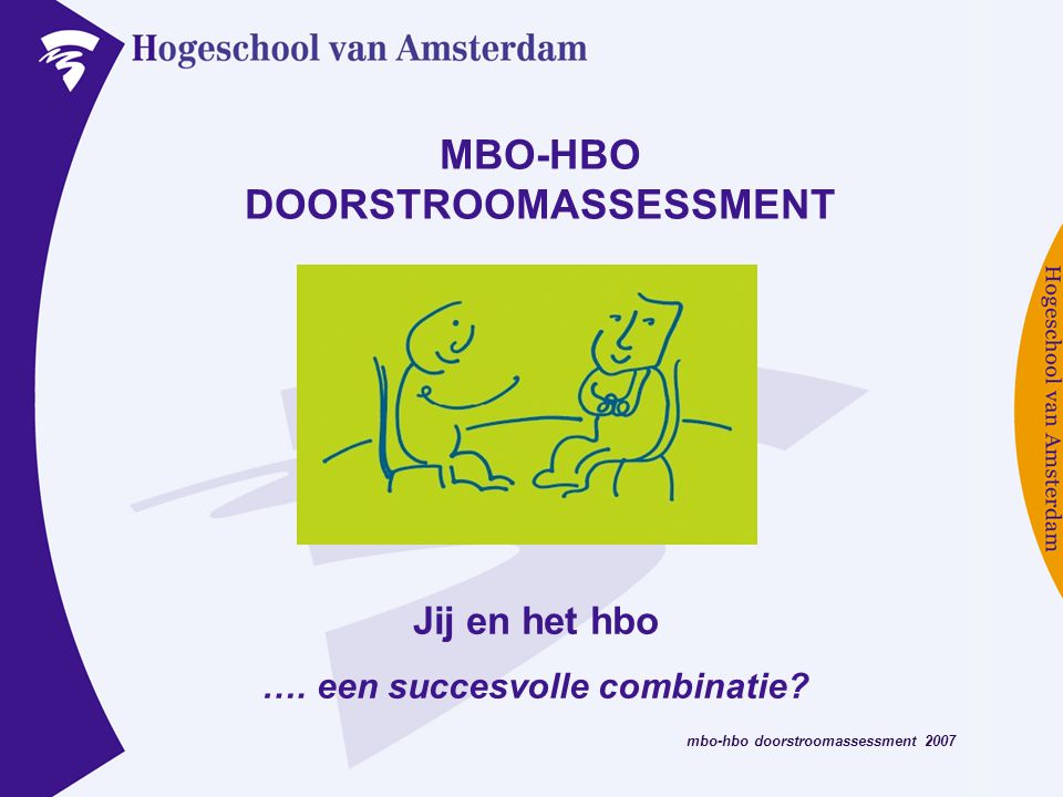 MBO-HBO DOORSTROOMASSESSMENT …. een succesvolle combinatie