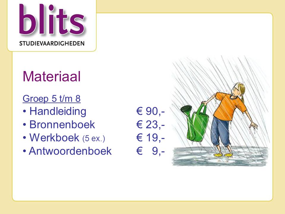 Materiaal • Handleiding € 90,- • Bronnenboek € 23,-