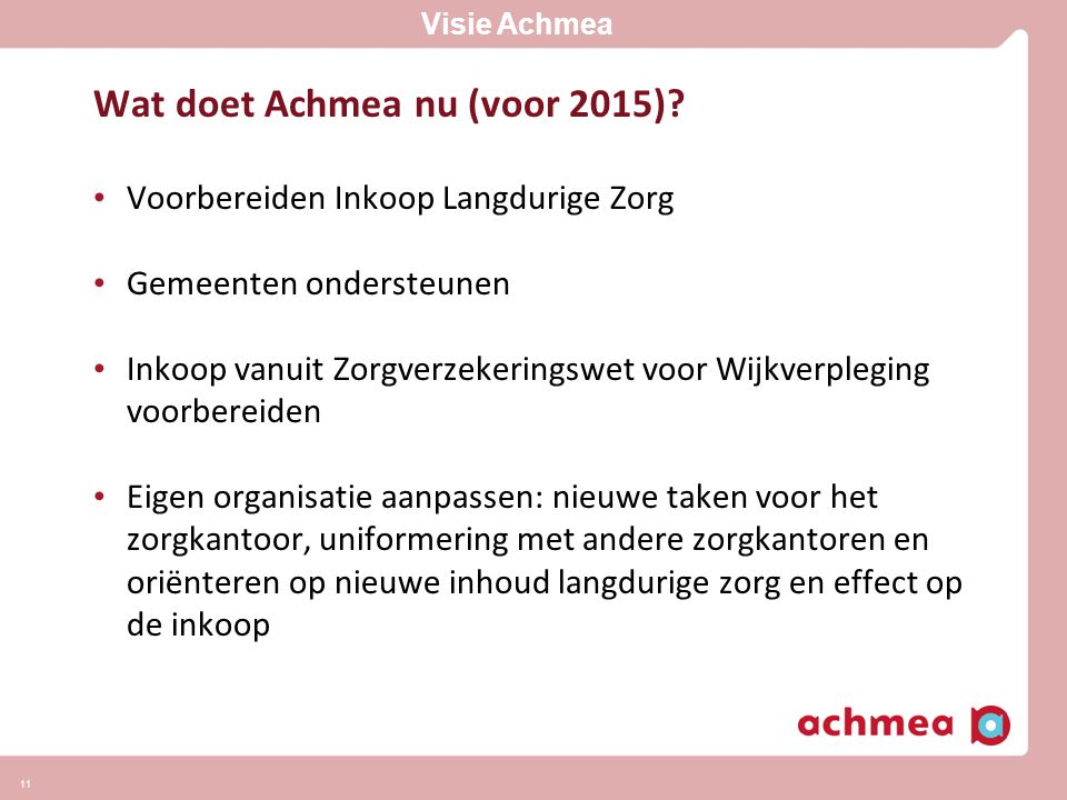 Wat doet Achmea nu (voor 2015)