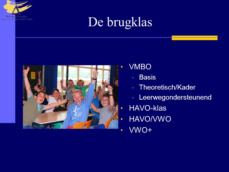 De brugklas VMBO HAVO-klas HAVO/VWO VWO+ Basis Theoretisch/Kader