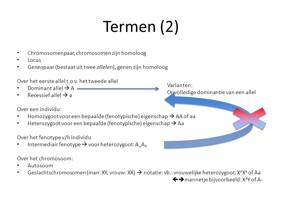 Termen (2) Chromosomenpaar, chromosomen zijn homoloog Locus