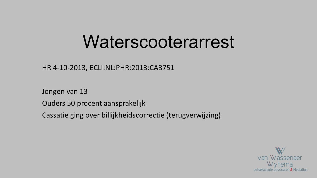 Waterscooterarrest HR , ECLI:NL:PHR:2013:CA3751 Jongen van 13