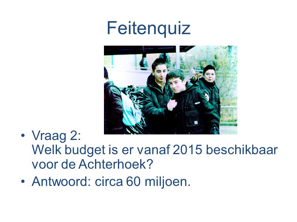 Feitenquiz Vraag 2: Welk budget is er vanaf 2015 beschikbaar voor de Achterhoek.