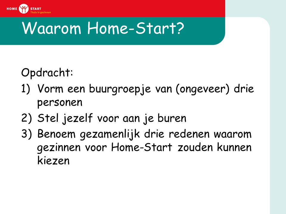 Waarom Home-Start Opdracht: