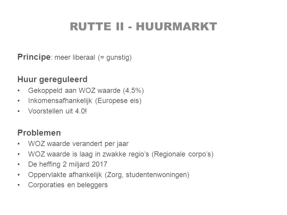Rutte II - huurmarkt Principe: meer liberaal (= gunstig)