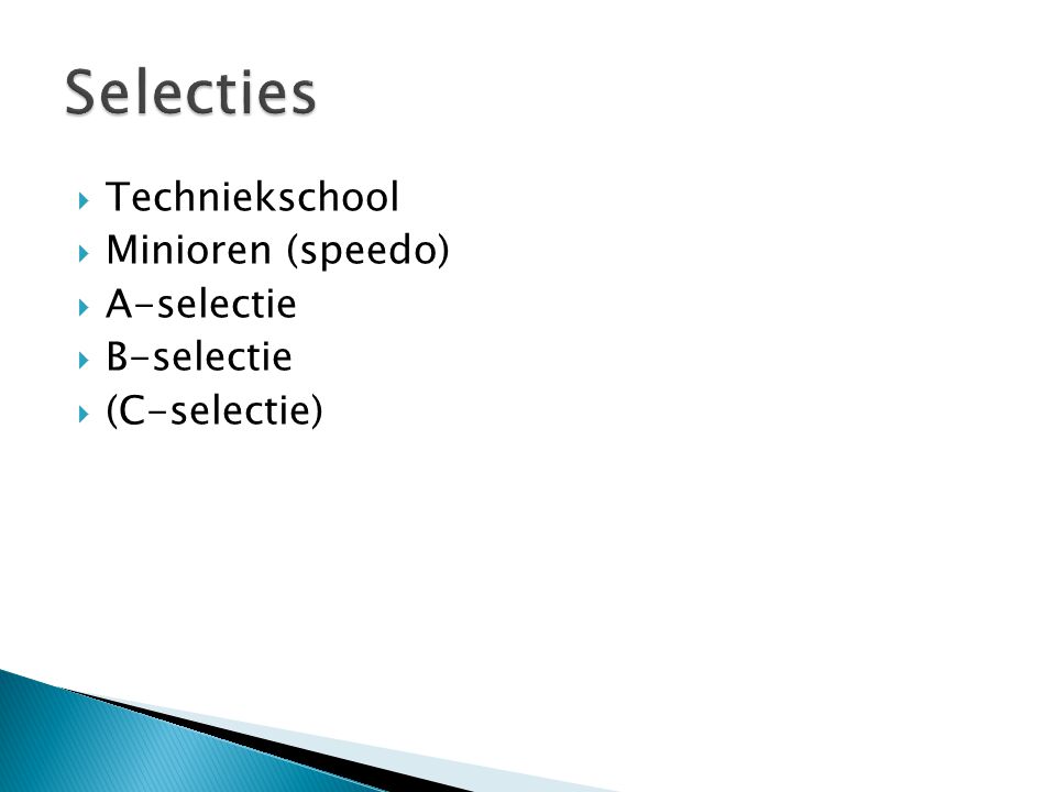 Selecties Techniekschool Minioren (speedo) A-selectie B-selectie