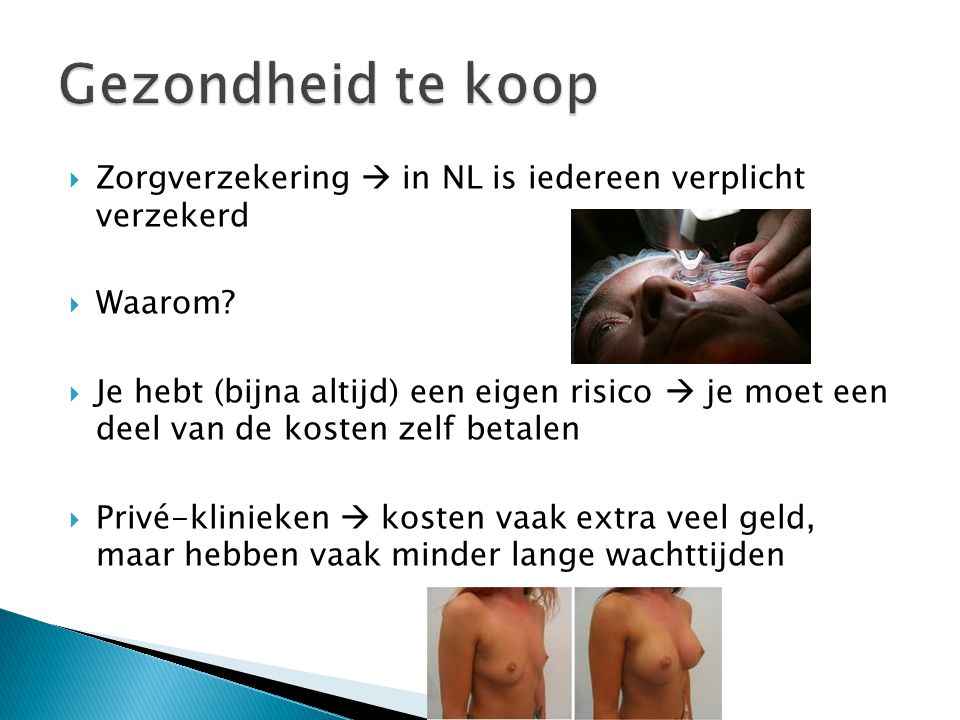 Gezondheid te koop Zorgverzekering  in NL is iedereen verplicht verzekerd. Waarom