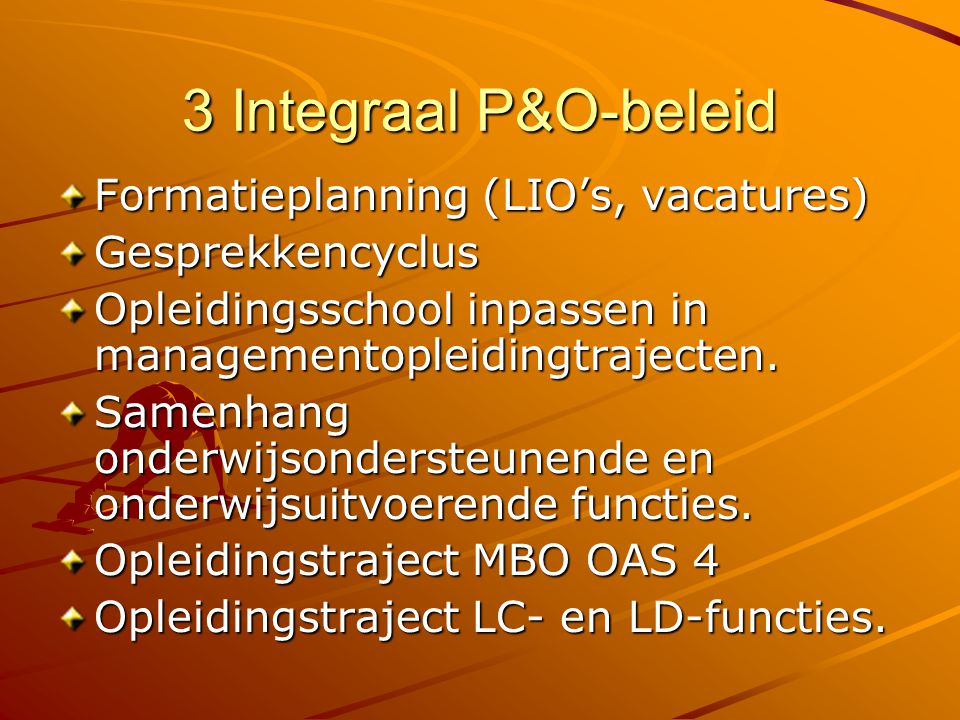 3 Integraal P&O-beleid Formatieplanning (LIO’s, vacatures)