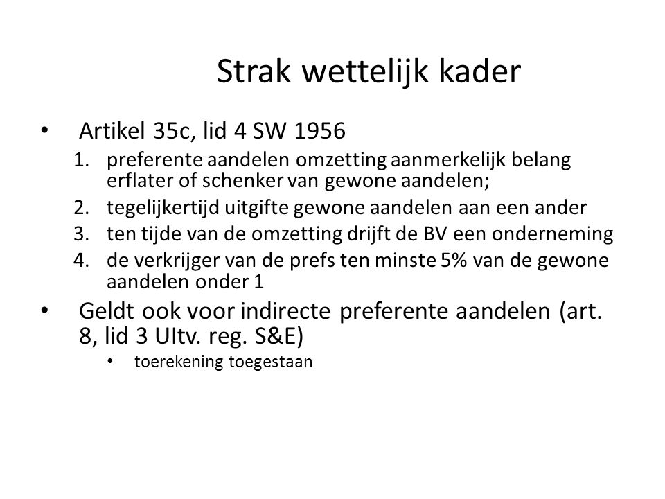 Strak wettelijk kader Artikel 35c, lid 4 SW 1956