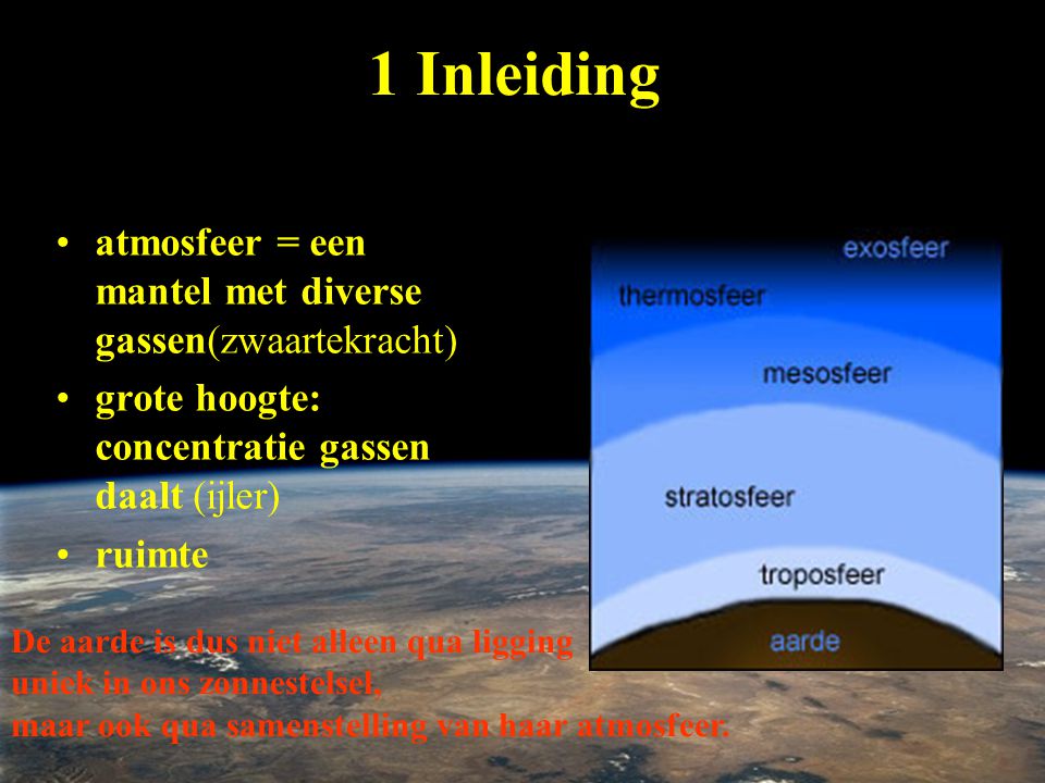 1 Inleiding atmosfeer = een mantel met diverse gassen(zwaartekracht)