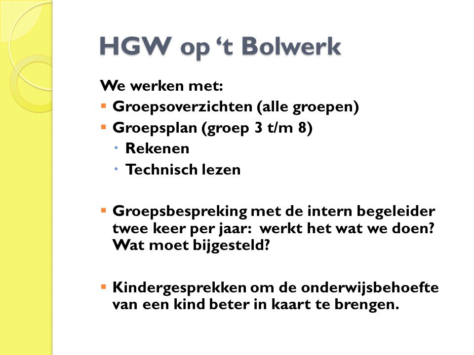 HGW op ‘t Bolwerk We werken met: Groepsoverzichten (alle groepen)