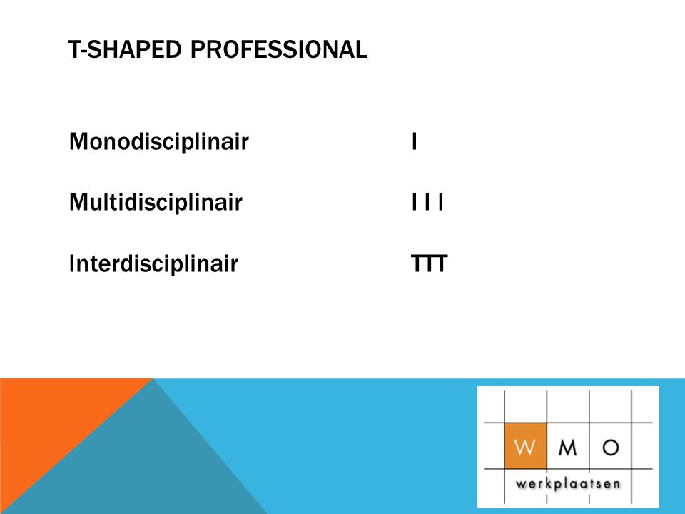 T-shaped professional