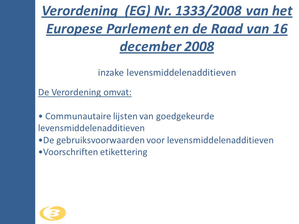 Verordening (EG) Nr. 1333/2008 van het Europese Parlement en de Raad van 16 december 2008 inzake levensmiddelenadditieven