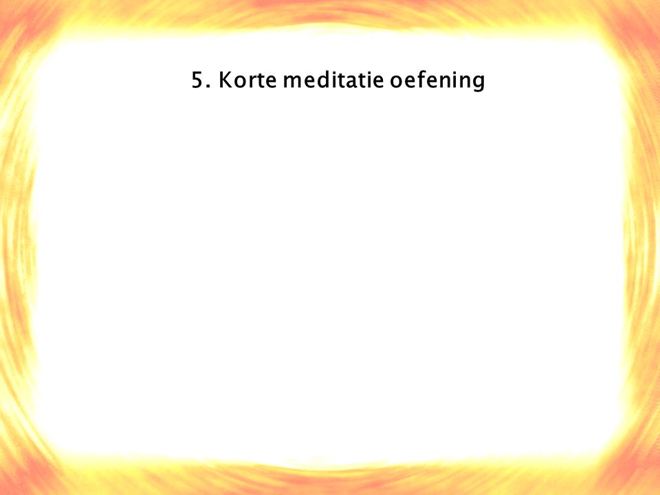 5. Korte meditatie oefening
