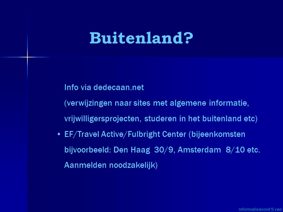 Buitenland Info via dedecaan.net (verwijzingen naar sites met algemene informatie, vrijwilligersprojecten, studeren in het buitenland etc)