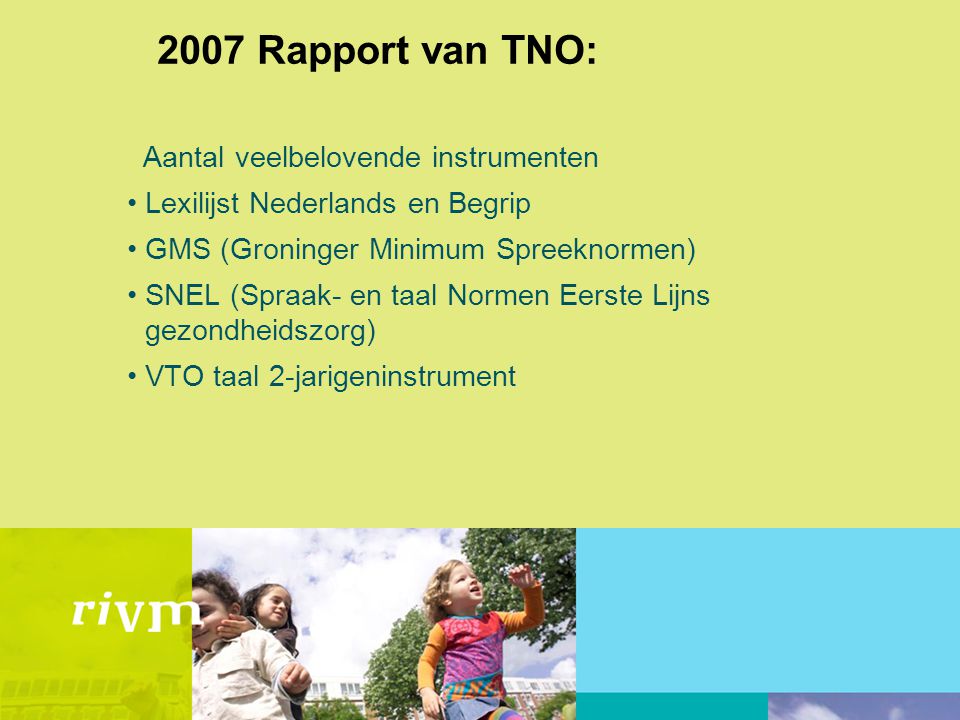 2007 Rapport van TNO: Aantal veelbelovende instrumenten