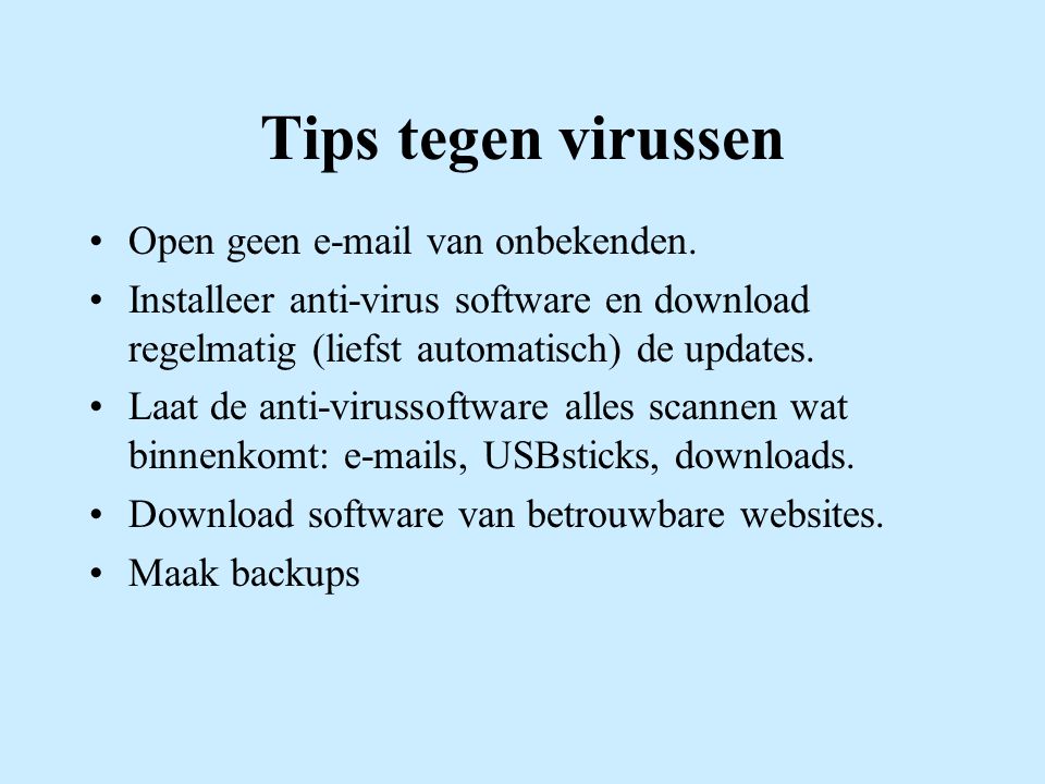Tips tegen virussen Open geen  van onbekenden.