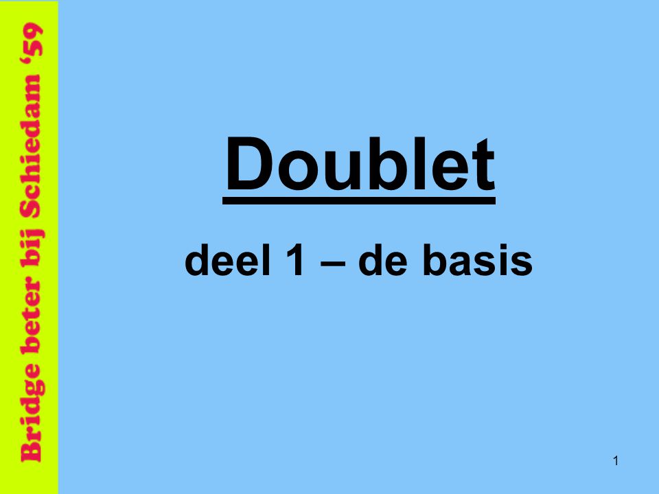 Doublet deel 1 – de basis