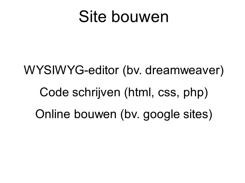 Site bouwen WYSIWYG-editor (bv. dreamweaver)