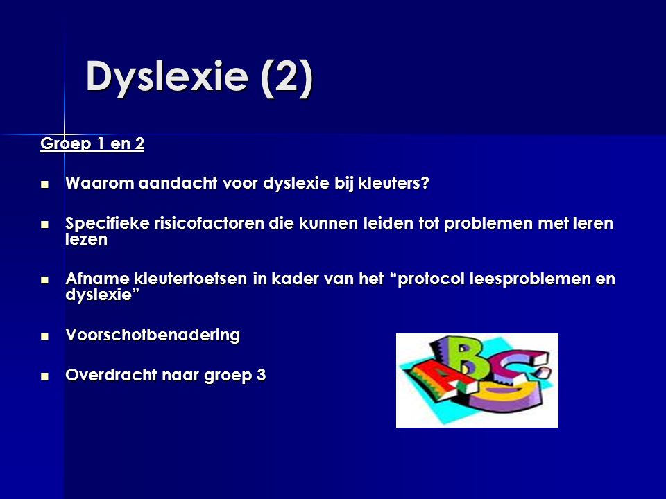 Dyslexie (2) Groep 1 en 2 Waarom aandacht voor dyslexie bij kleuters