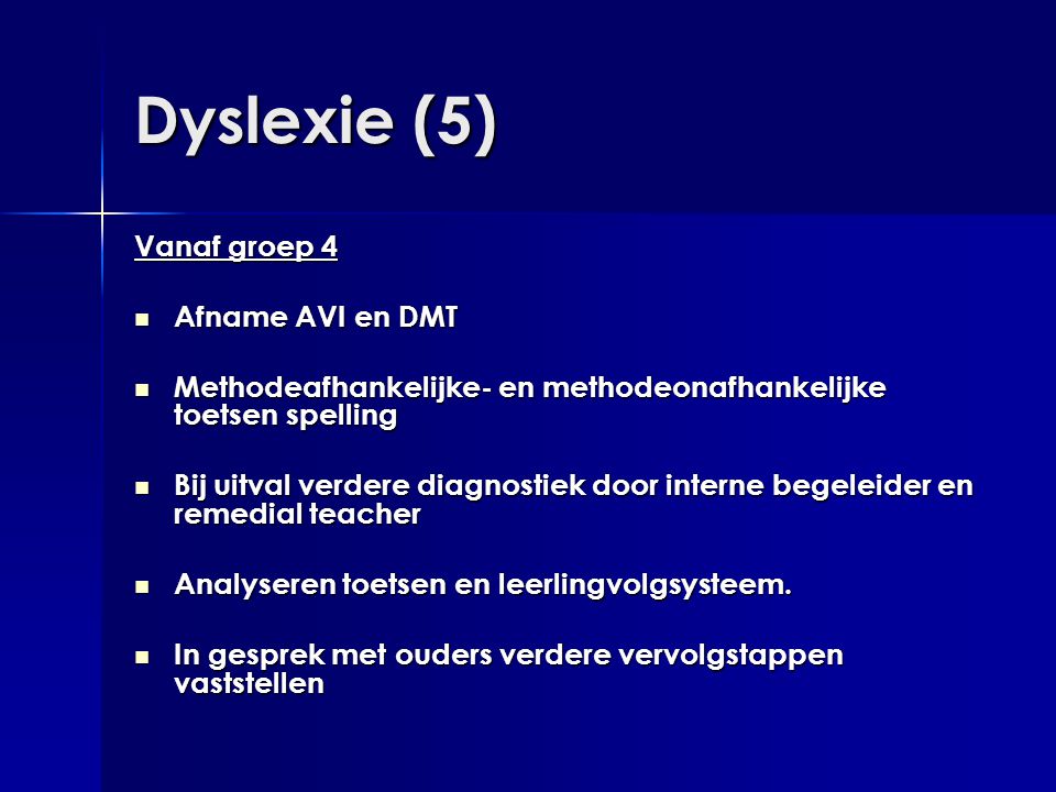 Dyslexie (5) Vanaf groep 4 Afname AVI en DMT